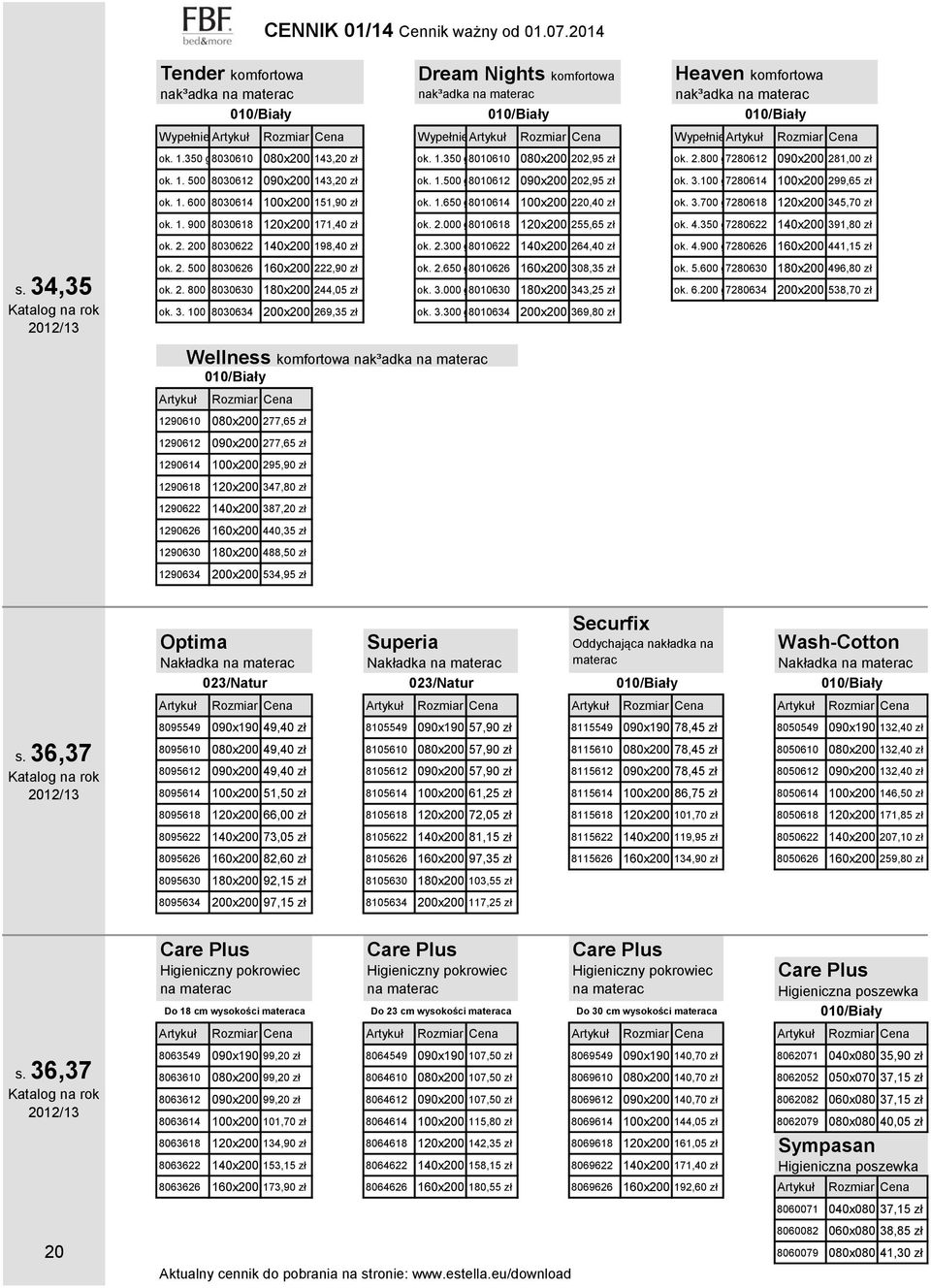 350 g8030610 080x200 143,20 zł ok. 1.350 g8010610 080x200 202,95 zł ok. 2.800 g7280612 090x200 281,00 zł ok. 1. 500 g8030612 090x200 143,20 zł ok. 1.500 g8010612 090x200 202,95 zł ok. 3.