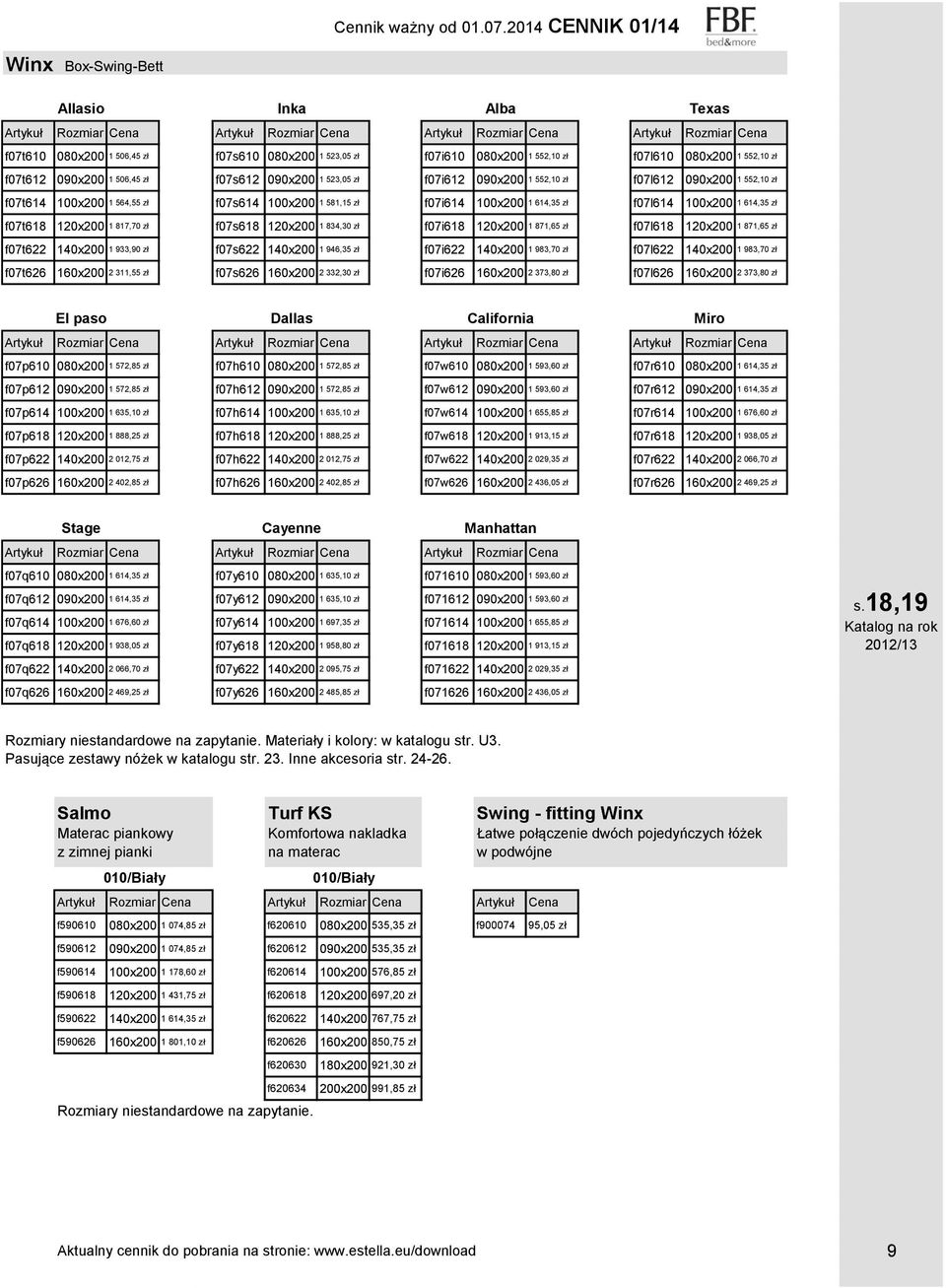 zł f07s612 090x200 1 523,05 zł f07i612 090x200 1 552,10 zł f07l612 090x200 1 552,10 zł f07t614 100x200 1 564,55 zł f07s614 100x200 1 581,15 zł f07i614 100x200 1 614,35 zł f07l614 100x200 1 614,35 zł