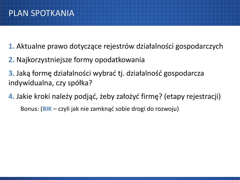 działalność gospodarcza indywidualna, czy spółka? 4.