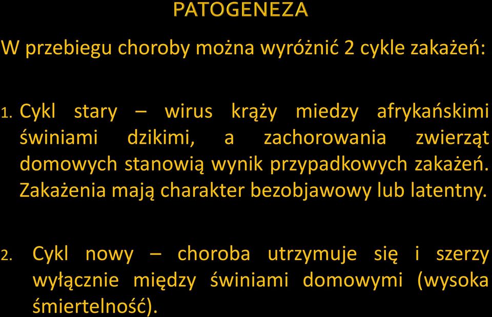 domowych stanowią wynik przypadkowych zakażeń.