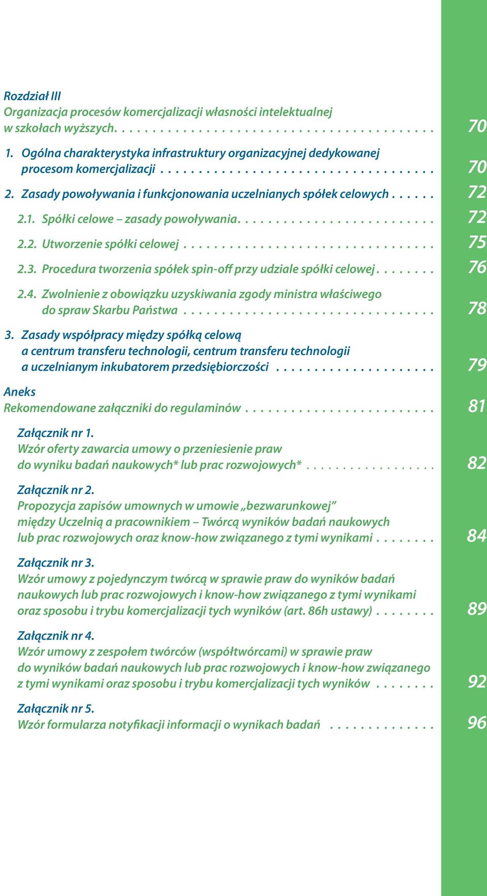 .... 72 2.1. Spółki celowe zasady powoływania......................... 72 2.2. Utworzenie spółki celowej................................. 75 2.3.