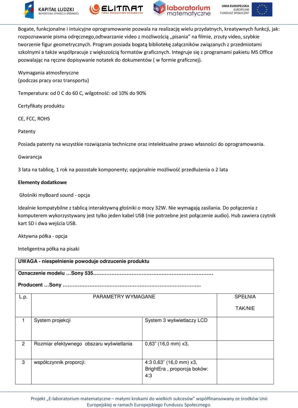 Integruje się z programami pakietu MS Office pozwalając na ręczne dopisywanie notatek do dokumentów ( w formie graficznej).