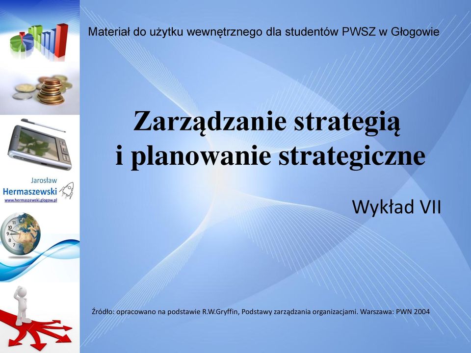 strategiczne Wykład VII Źródło: opracowano na