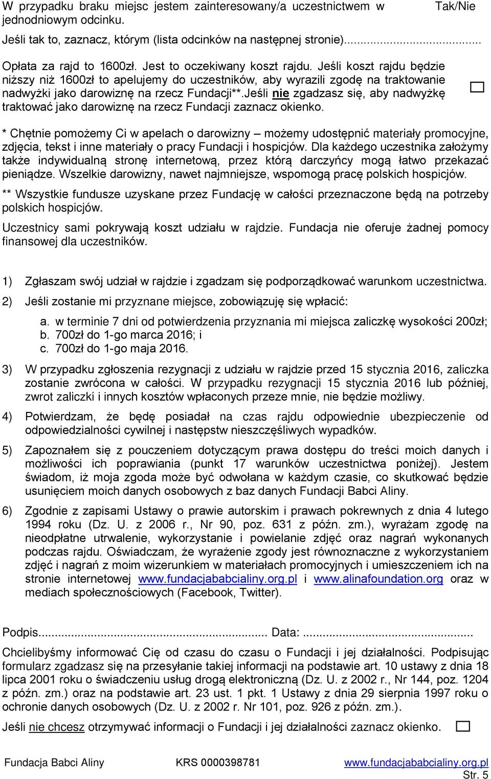 Jeśli nie zgadzasz się, aby nadwyżkę traktować jako darowiznę na rzecz Fundacji zaznacz okienko.