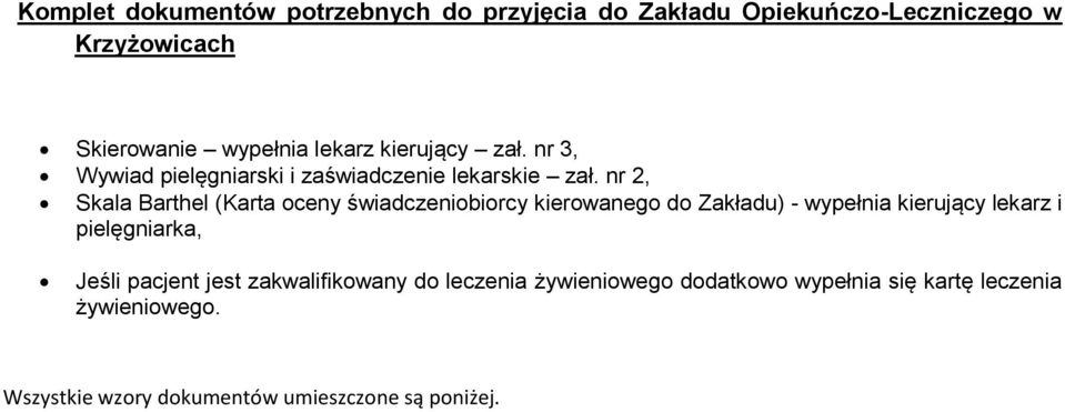 nr 2, Skala Barthel (Karta oceny świadczeniobiorcy kierowanego do Zakładu) - wypełnia kierujący lekarz i pielęgniarka,