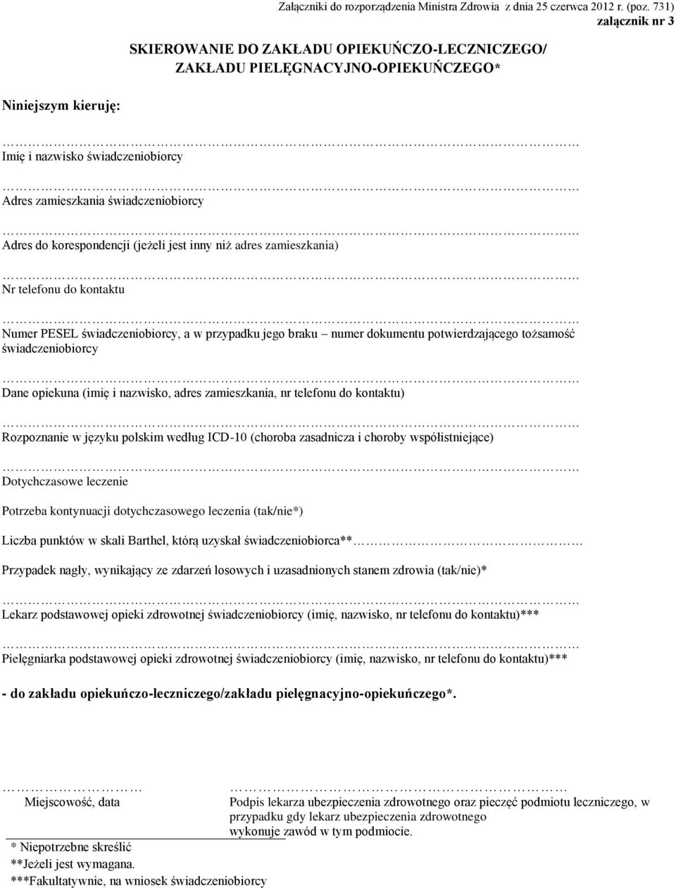 do korespondencji (jeżeli jest inny niż adres zamieszkania) Nr telefonu do kontaktu Numer PESEL świadczeniobiorcy, a w przypadku jego braku numer dokumentu potwierdzającego tożsamość