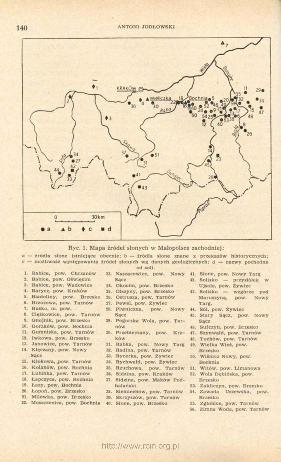 nazwy pochodne od soli. 1. Babice, pow. Chrzanów 23. Naszacowice, pow. Nowy 41. Słone, pow. Nowy Targ 2. Babice, pow. Oświęcim Sącz 42. Solisko przysiółek w 3. Babice, pow. Wadowice 24. Okocim, pow.