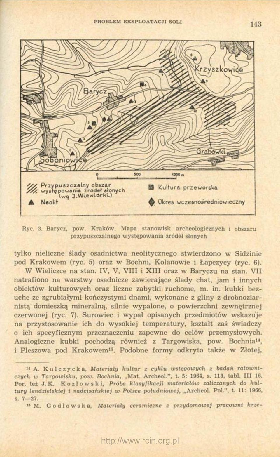 5) oraz w Bochni, Kolanowie i Łapczycy (ryc. 6). W Wieliczce na stan. IV, V, VIII i XIII oraz w Baryczu na stan.