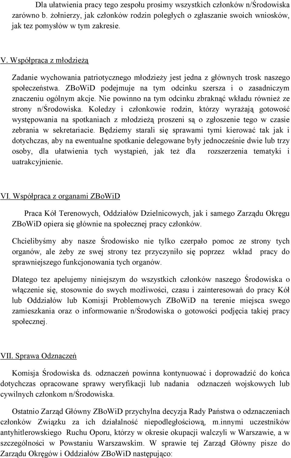 Nie powinno na tym odcinku zbraknąć wkładu również ze strony n/środowiska.