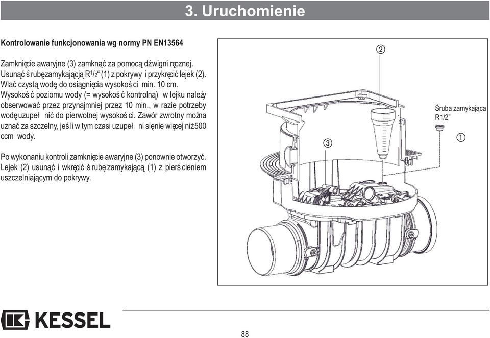 Wysokoś ć poziomu wody (= wysokoś ć kontrolną) w lejku należy obserwować przez przynajmniej przez 10 min., w razie potrzeby wodę uzupeł nić do pierwotnej wysokoś ci.