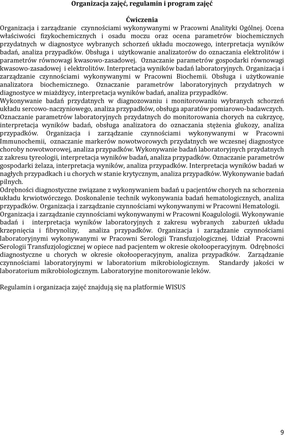 Obsługa i użytkowanie analizatorów do oznaczania elektrolitów i parametrów równowagi kwasowo-zasadowej. Oznaczanie parametrów gospodarki równowagi kwasowo-zasadowej i elektrolitów.