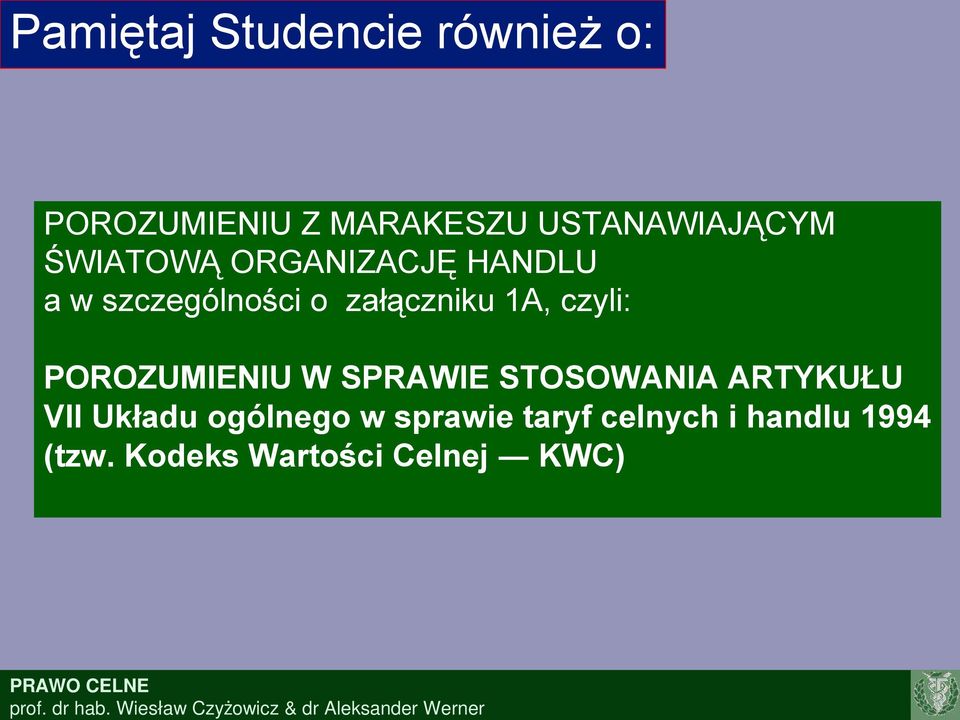 załączniku 1A, czyli: POROZUMIENIU W SPRAWIE STOSOWANIA ARTYKUŁU VII