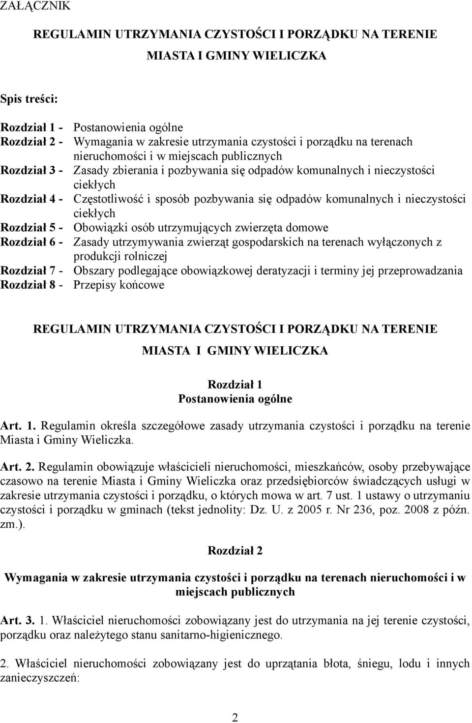się odpadów komunalnych i nieczystości ciekłych Rozdział 5 - Obowiązki osób utrzymujących zwierzęta domowe Rozdział 6 - Zasady utrzymywania zwierząt gospodarskich na terenach wyłączonych z produkcji