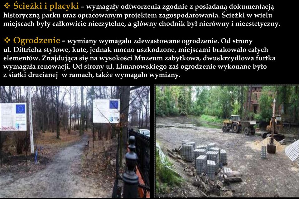 Ogrodzenie - wymiany wymagało zdewastowane ogrodzenie. Od strony ul.