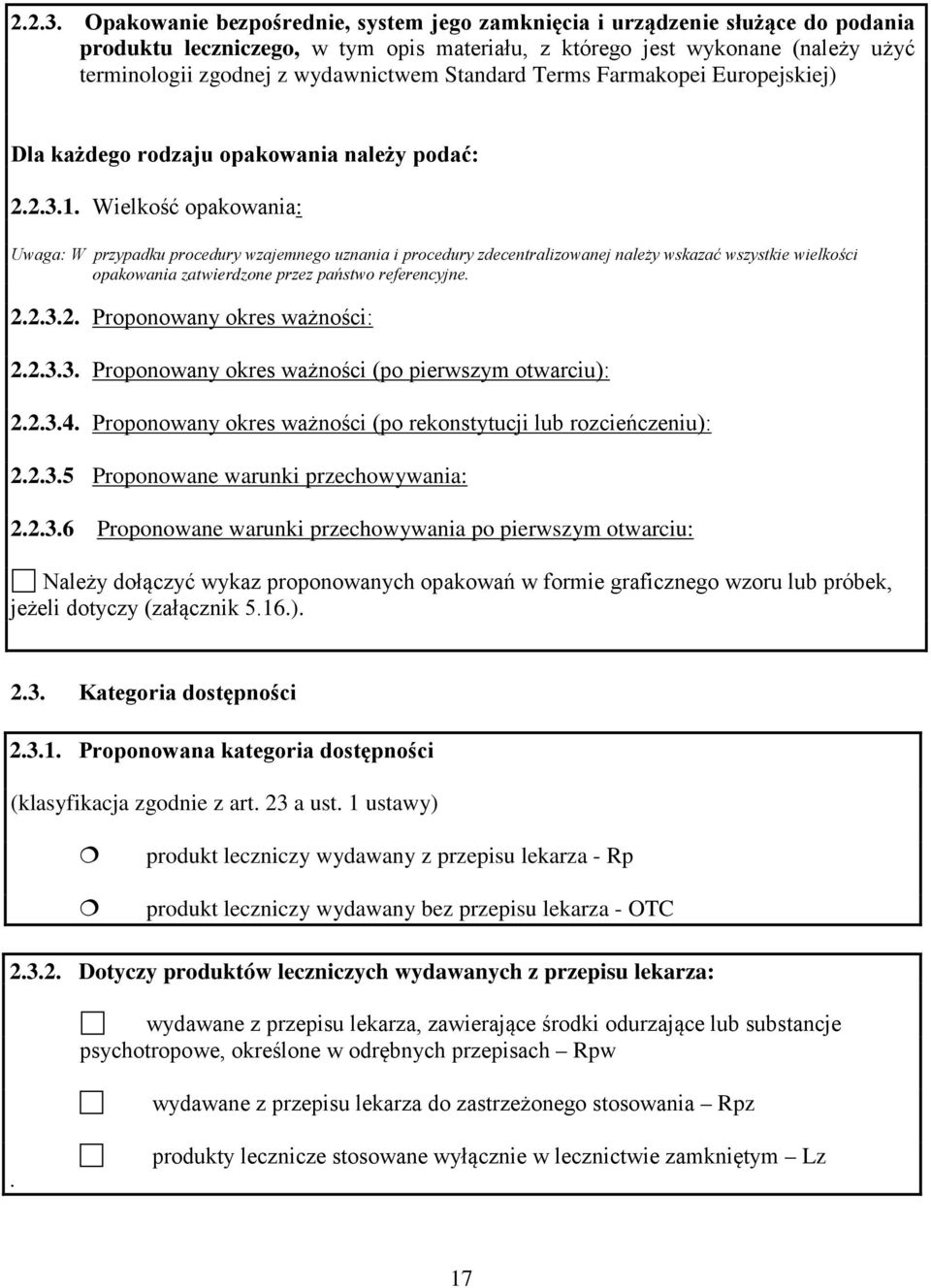 Standard Terms Farmakopei Europejskiej) Dla każdego rodzaju opakowania należy podać: 1.