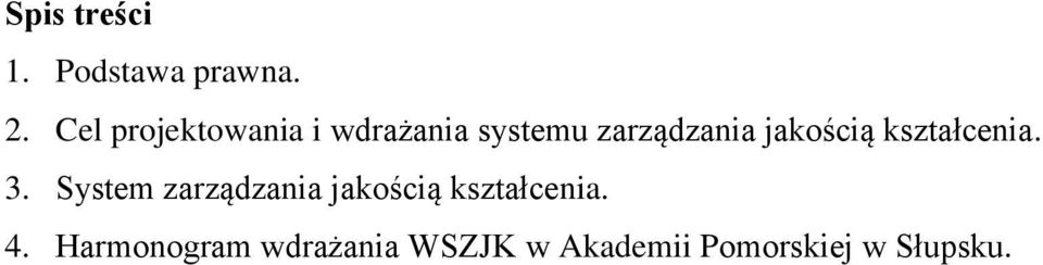 jakością kształcenia. 3.