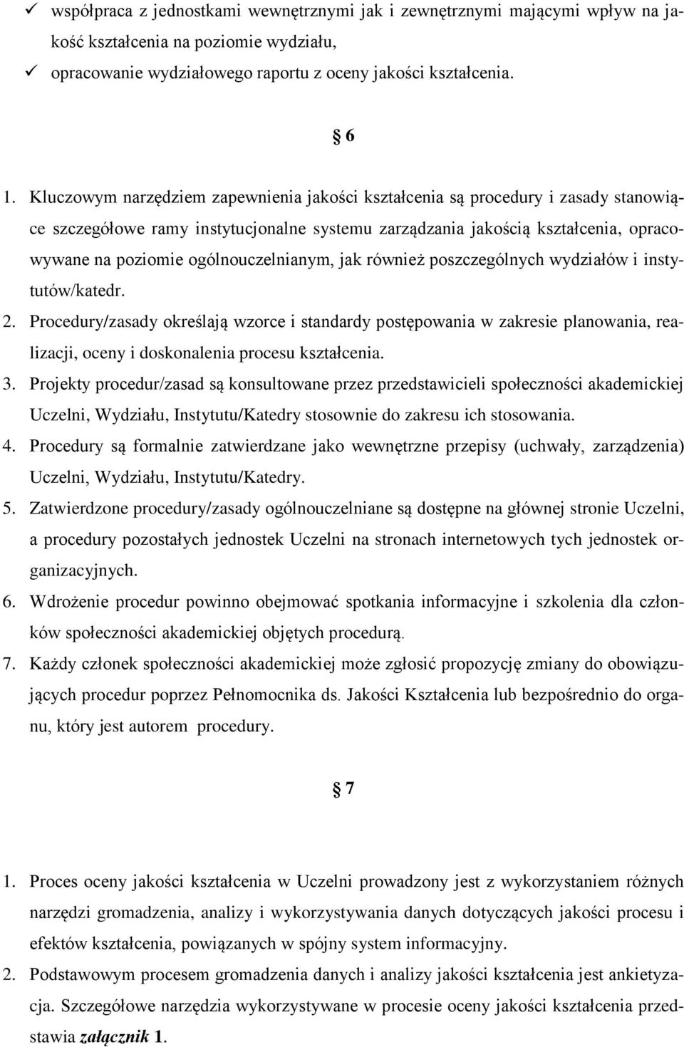 ogólnouczelnianym, jak również poszczególnych wydziałów i instytutów/katedr. 2.