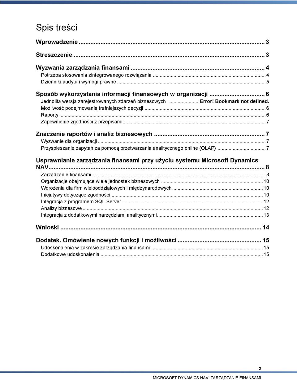 .. 6 Raporty... 6 Zapewnienie zgodności z przepisami... 7 Znaczenie raportów i analiz biznesowych... 7 Wyzwanie dla organizacji.