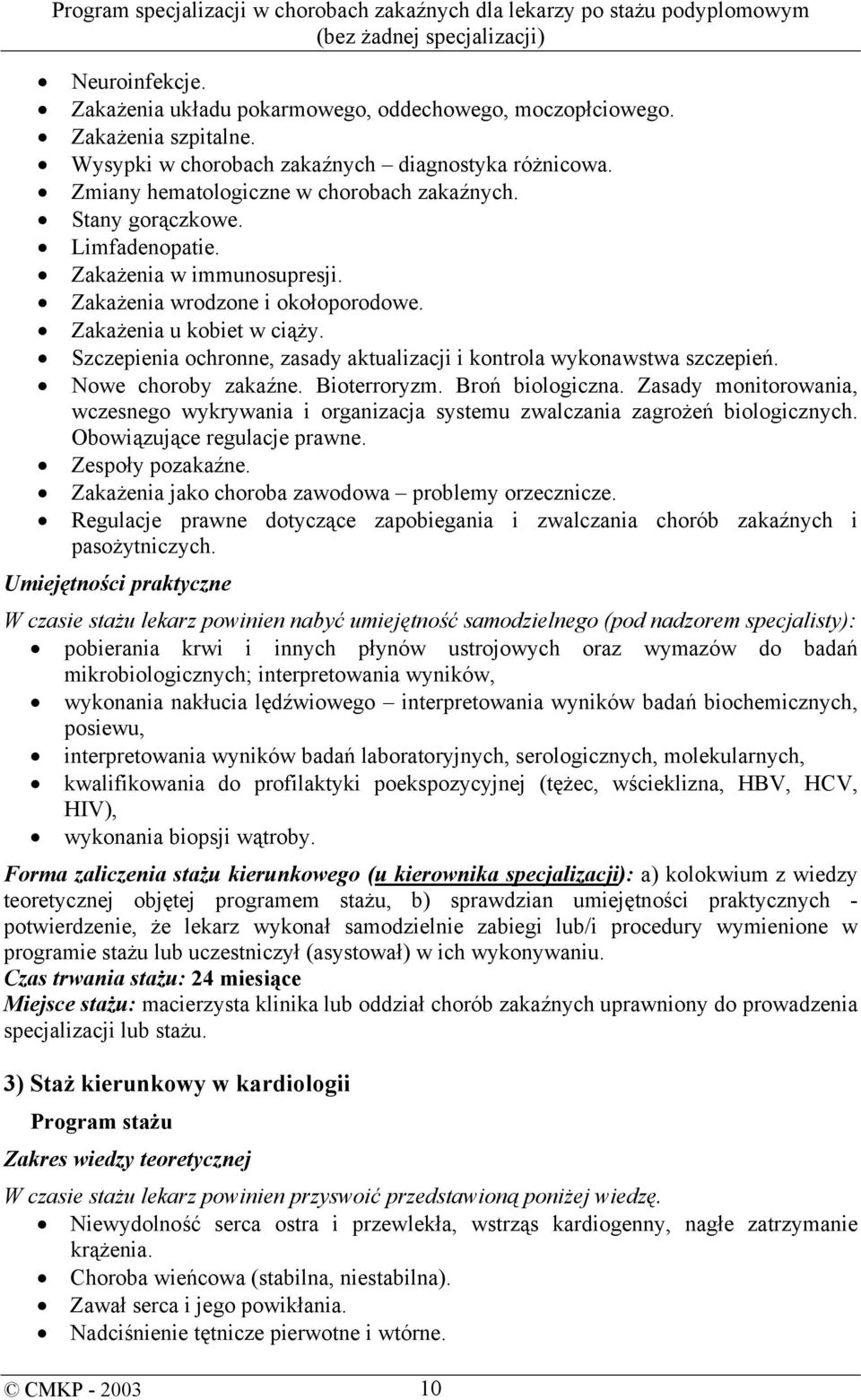 Szczepienia ochronne, zasady aktualizacji i kontrola wykonawstwa szczepień. Nowe choroby zakaźne. Bioterroryzm. Broń biologiczna.
