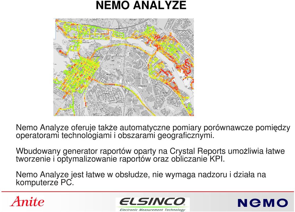 Wbudowany generator raportów oparty na Crystal Reports umożliwia łatwe tworzenie i