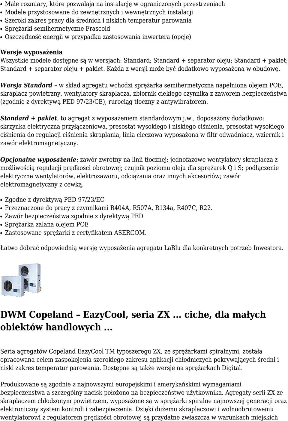 oleju; Standard + pakiet; Standard + separator oleju + pakiet. Każda z wersji może być dodatkowo wyposażona w obudowę.