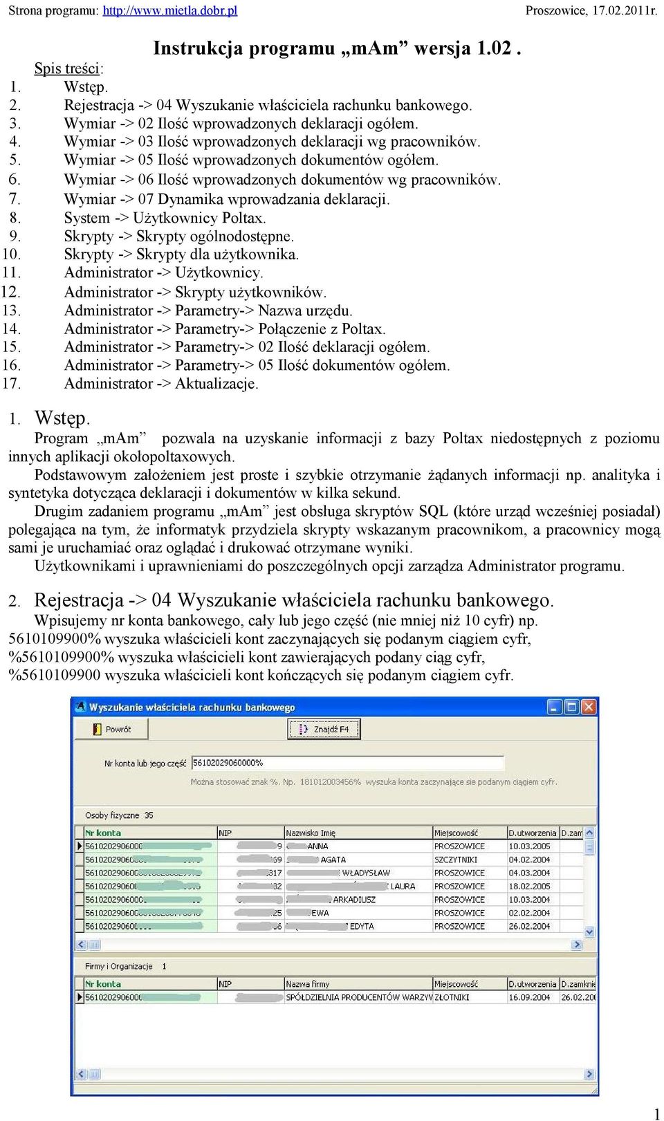 Wymiar -> 06 Ilość wprowadzonych dokumentów wg pracowników. 7. Wymiar -> 07 Dynamika wprowadzania deklaracji. 8. System -> Użytkownicy Poltax. 9. Skrypty -> Skrypty ogólnodostępne. 10.