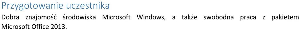 Windows, a także swobodna praca