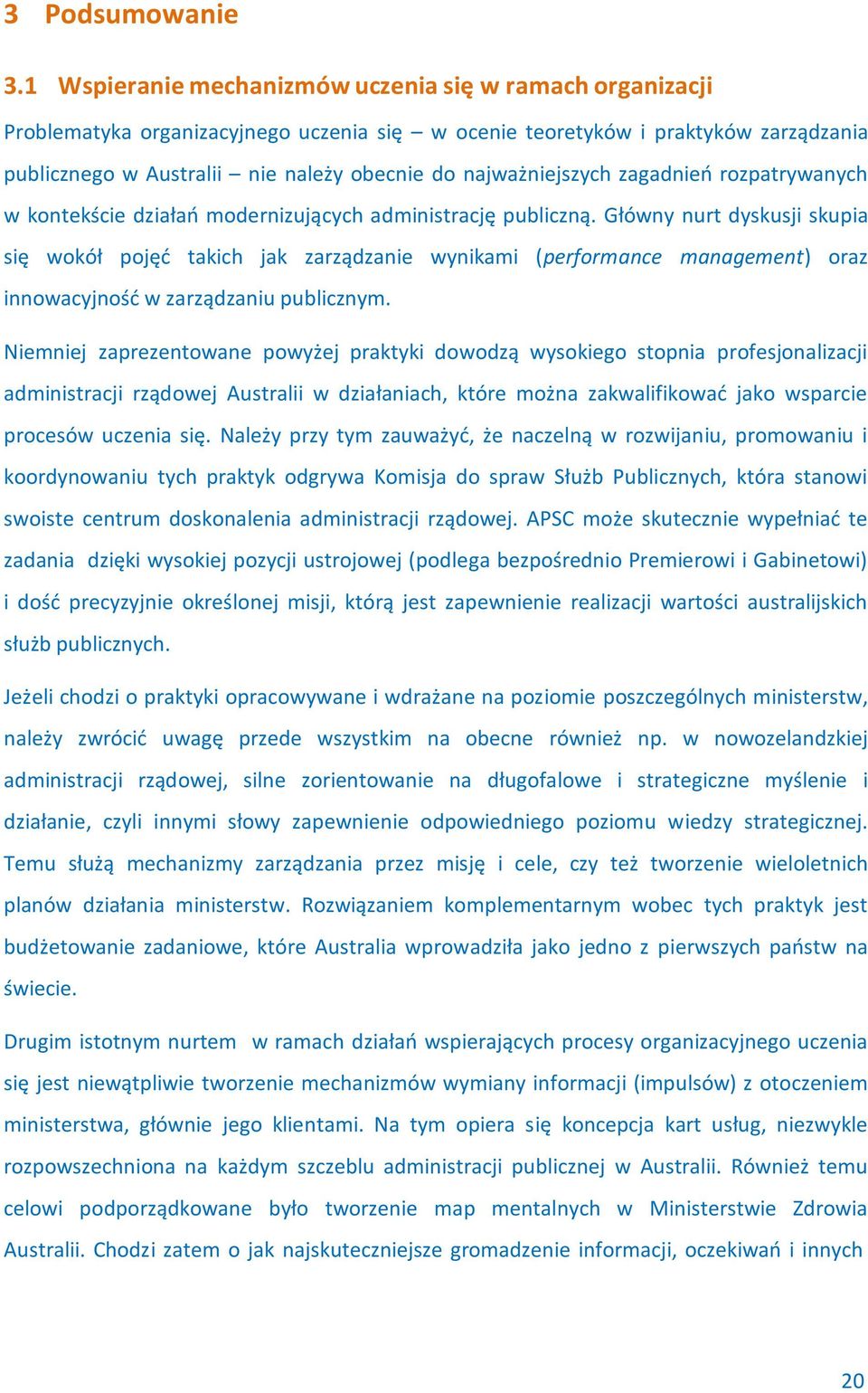 najważniejszych zagadnień rozpatrywanych w kontekście działań modernizujących administrację publiczną.