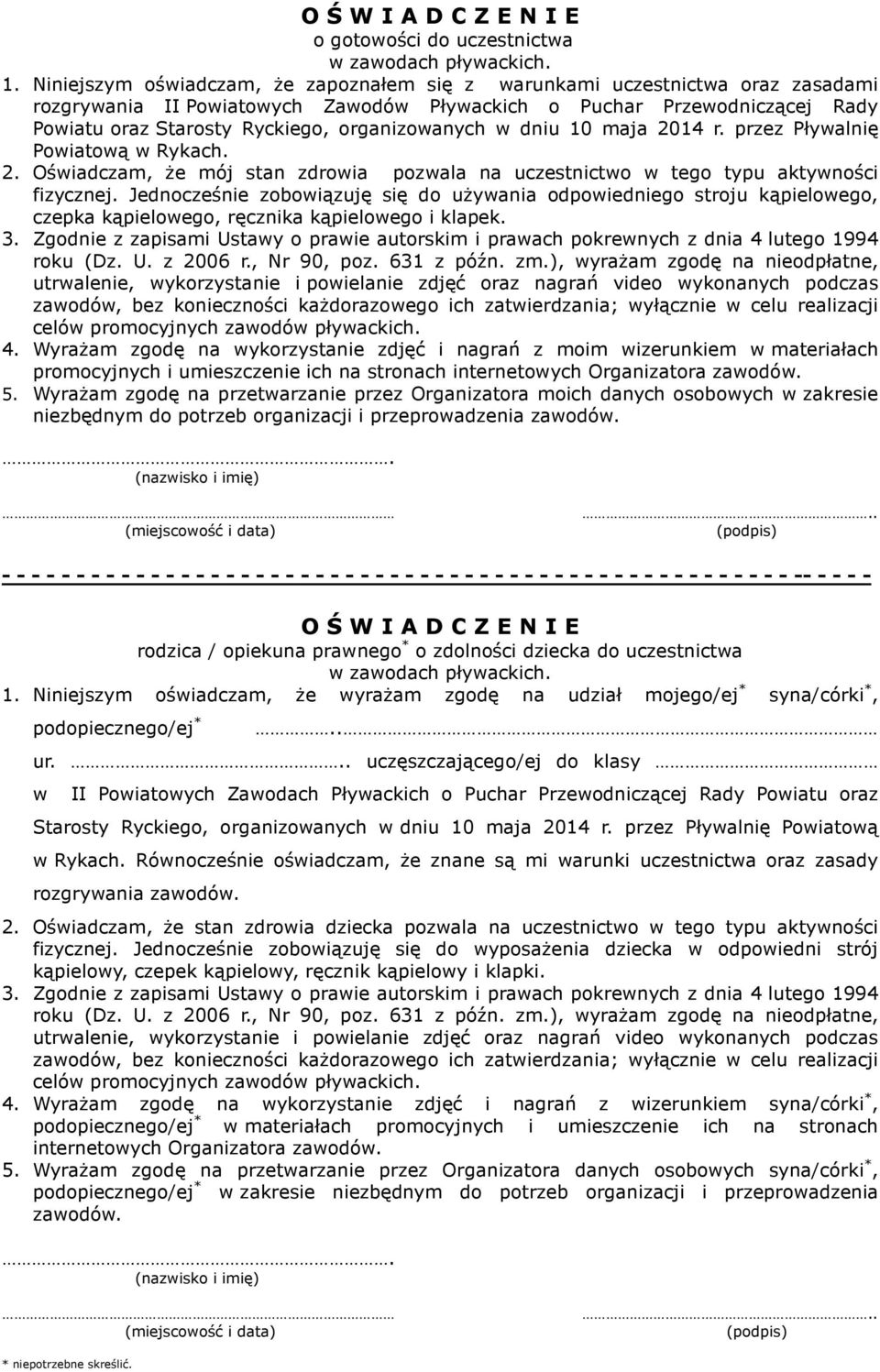 organizowanych w dniu 10 maja 2014 r. przez Pływalnię Powiatową w Rykach. 2. Oświadczam, że mój stan zdrowia pozwala na uczestnictwo w tego typu aktywności fizycznej.