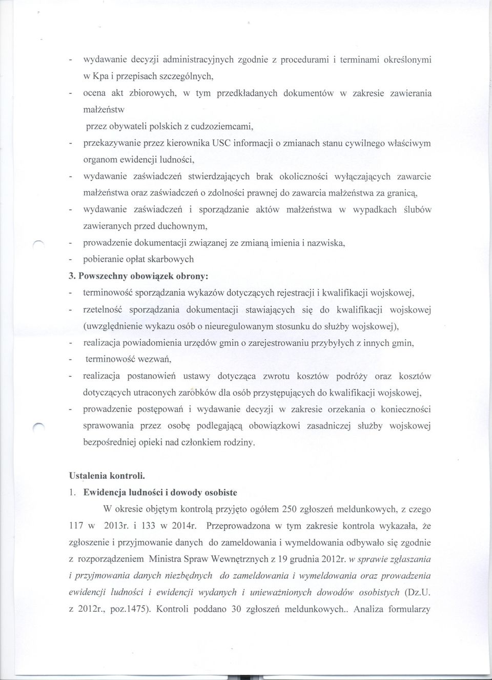stwierdzajacych brak okolicznosci wylaczajacych zawarcie malzenstwa oraz zaswiadczen o zdolnosci prawnej do zawarcia malzenstwa za granica, wydawanie zaswiadczen i sporzadzanie aktów malzenstwa w