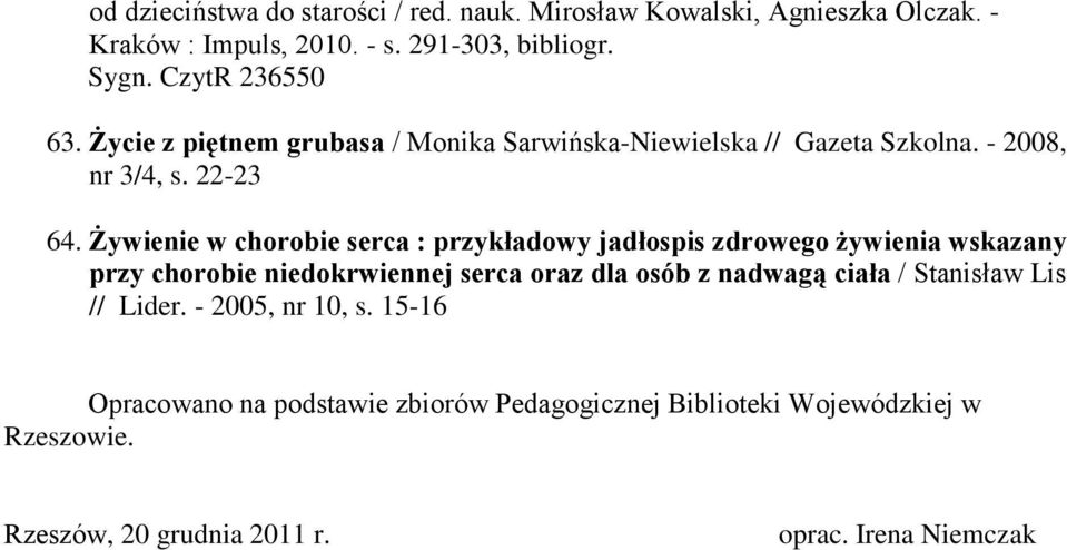 Żywienie w chorobie serca : przykładowy jadłospis zdrowego żywienia wskazany przy chorobie niedokrwiennej serca oraz dla osób z nadwagą ciała /