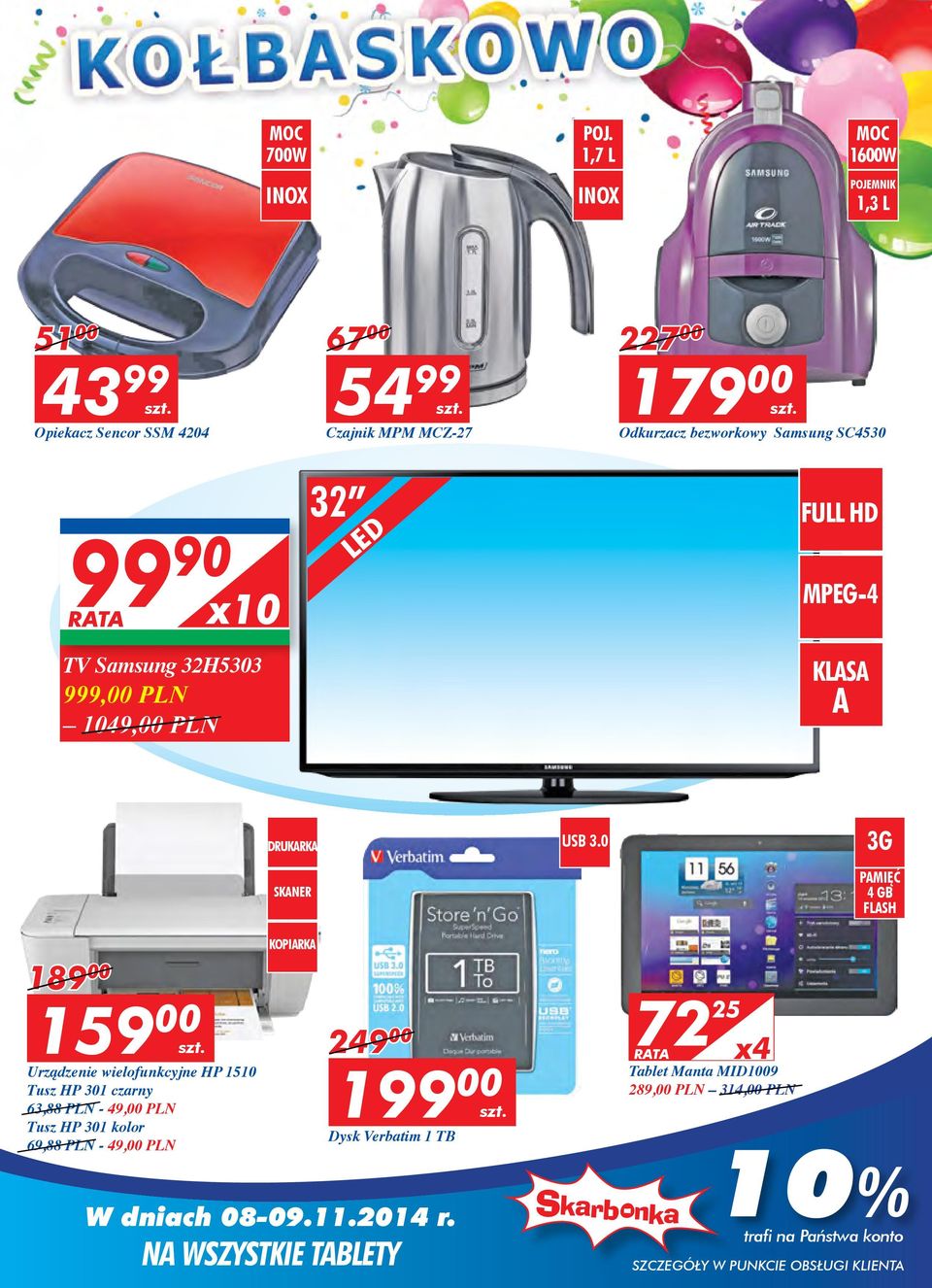 Samsung SC4530 99 90 x10 RATA TV Samsung 32H5303 999,00 PLN 1049,00 PLN 32 LED FULL HD MPEG-4 KLASA A DRUKARKA SKANER KOPIARKA USB 3.