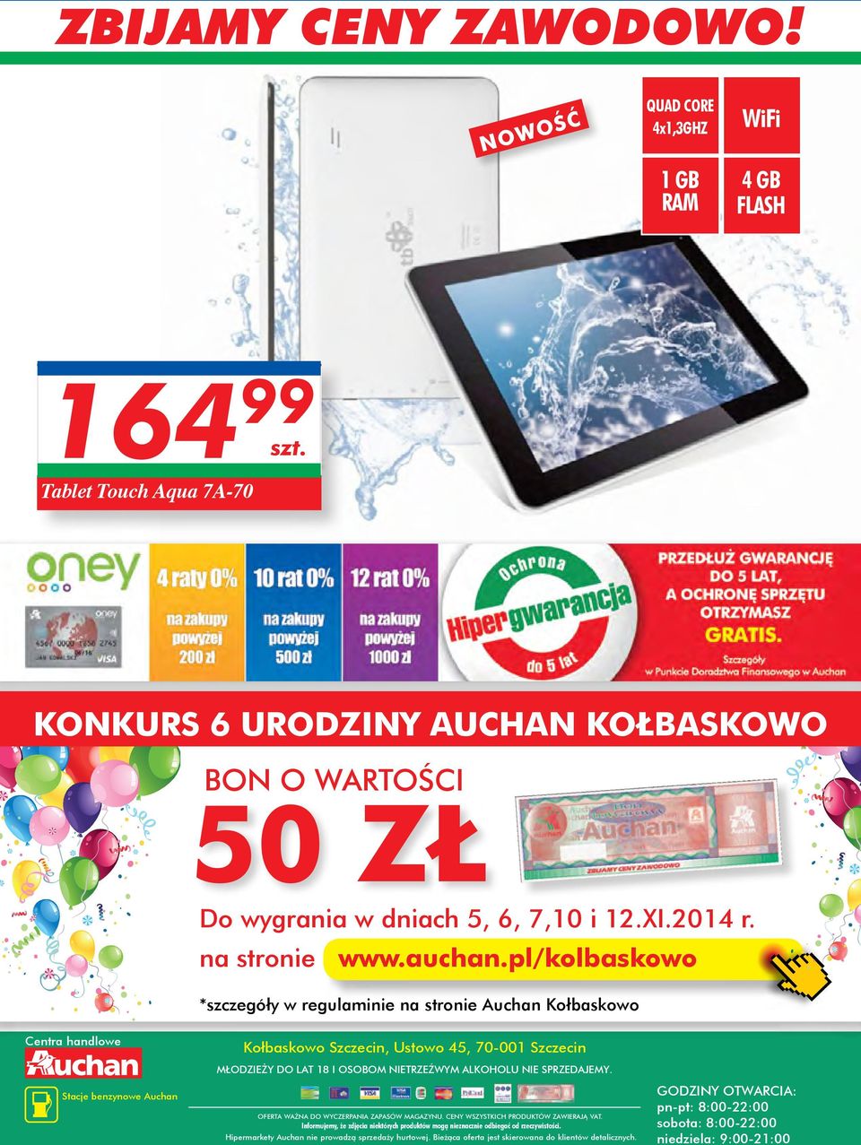pl/kolbaskowo *szczegóły w regulaminie na stronie Auchan Kołbaskowo Centra handlowe Stacje benzynowe Auchan Kołbaskowo Szczecin, Ustowo 45, 70-001 Szczecin MŁODZIEŻY DO LAT 18 I OSOBOM NIETRZEŹWYM