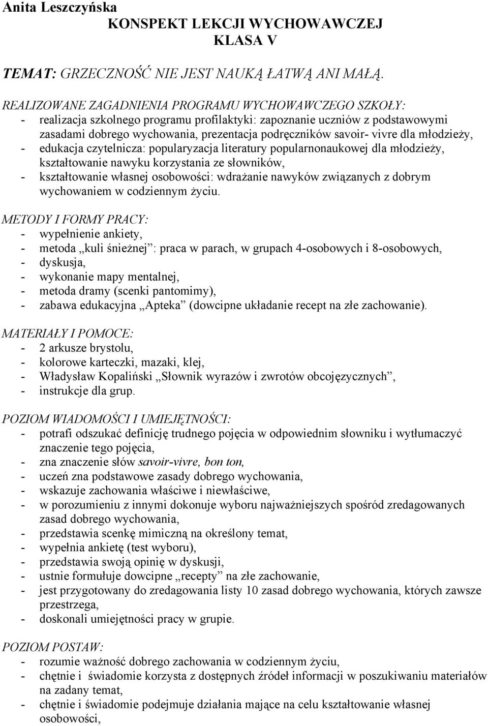 vivre dla młodzieży, - edukacja czytelnicza: popularyzacja literatury popularnonaukowej dla młodzieży, kształtowanie nawyku korzystania ze słowników, - kształtowanie własnej osobowości: wdrażanie