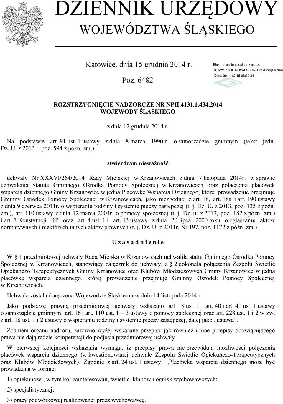 ) stwierdzam nieważność uchwały Nr XXXVI/264/2014 Rady Miejskiej w Krzanowicach z dnia 7 listopada 2014r.