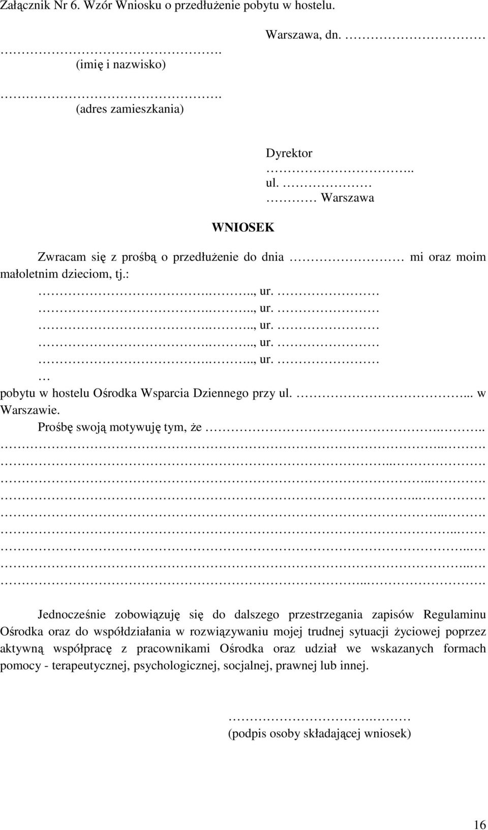 ... w Warszawie. Prośbę swoją motywuję tym, Ŝe.
