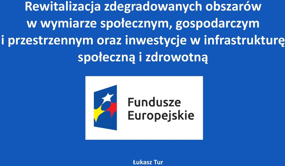 przestrzennym oraz inwestycje w