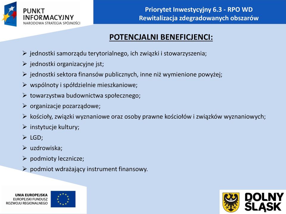 organizacje pozarządowe; kościoły, związki wyznaniowe oraz osoby prawne kościołów i związków wyznaniowych; instytucje kultury; LGD;