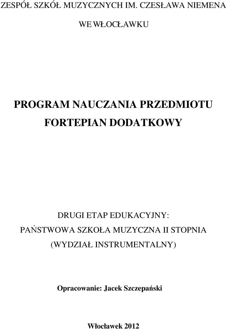 PRZEDMIOTU FORTEPIAN DODATKOWY DRUGI ETAP EDUKACYJNY: