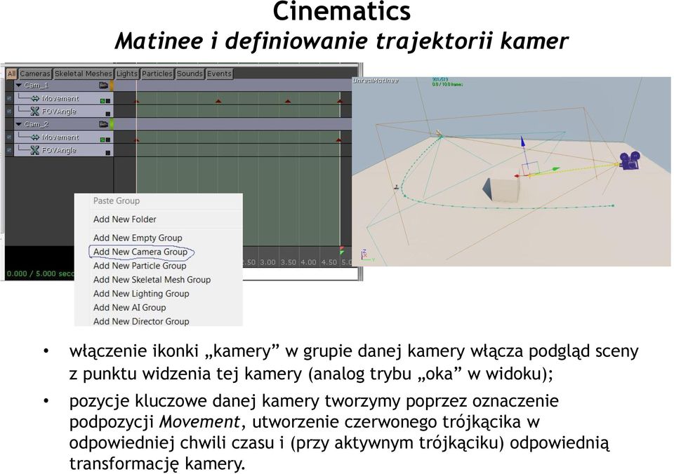kluczowe danej kamery tworzymy poprzez oznaczenie podpozycji Movement, utworzenie czerwonego