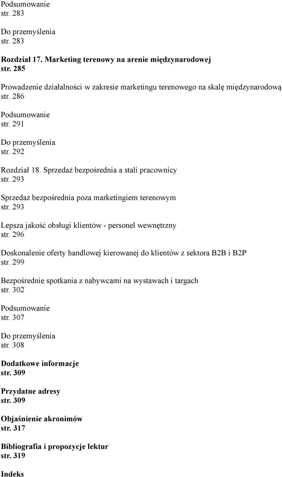 Sprzedaż bezpośrednia a stali pracownicy str. 293 Sprzedaż bezpośrednia poza marketingiem terenowym str. 293 Lepsza jakość obsługi klientów - personel wewnętrzny str.