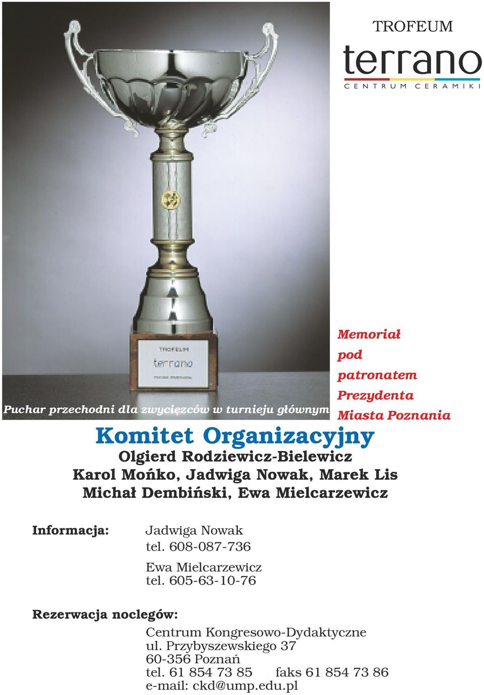 Mielcarzewicz Informacja: Jadwiga Nowak tel. 608-087-736 Ewa Mielcarzewicz tel.
