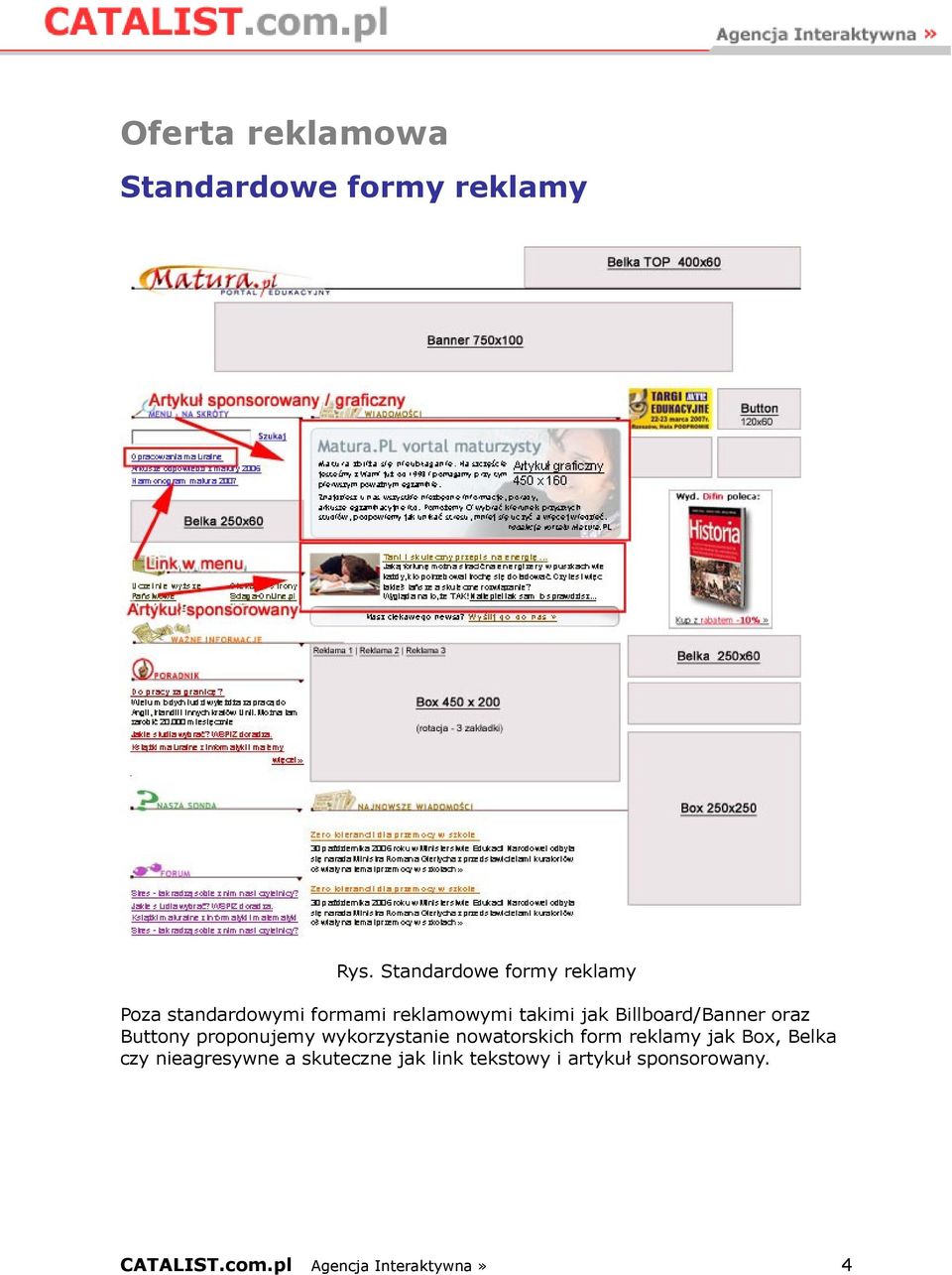 Billboard/Banner oraz Buttony proponujemy wykorzystanie nowatorskich form reklamy