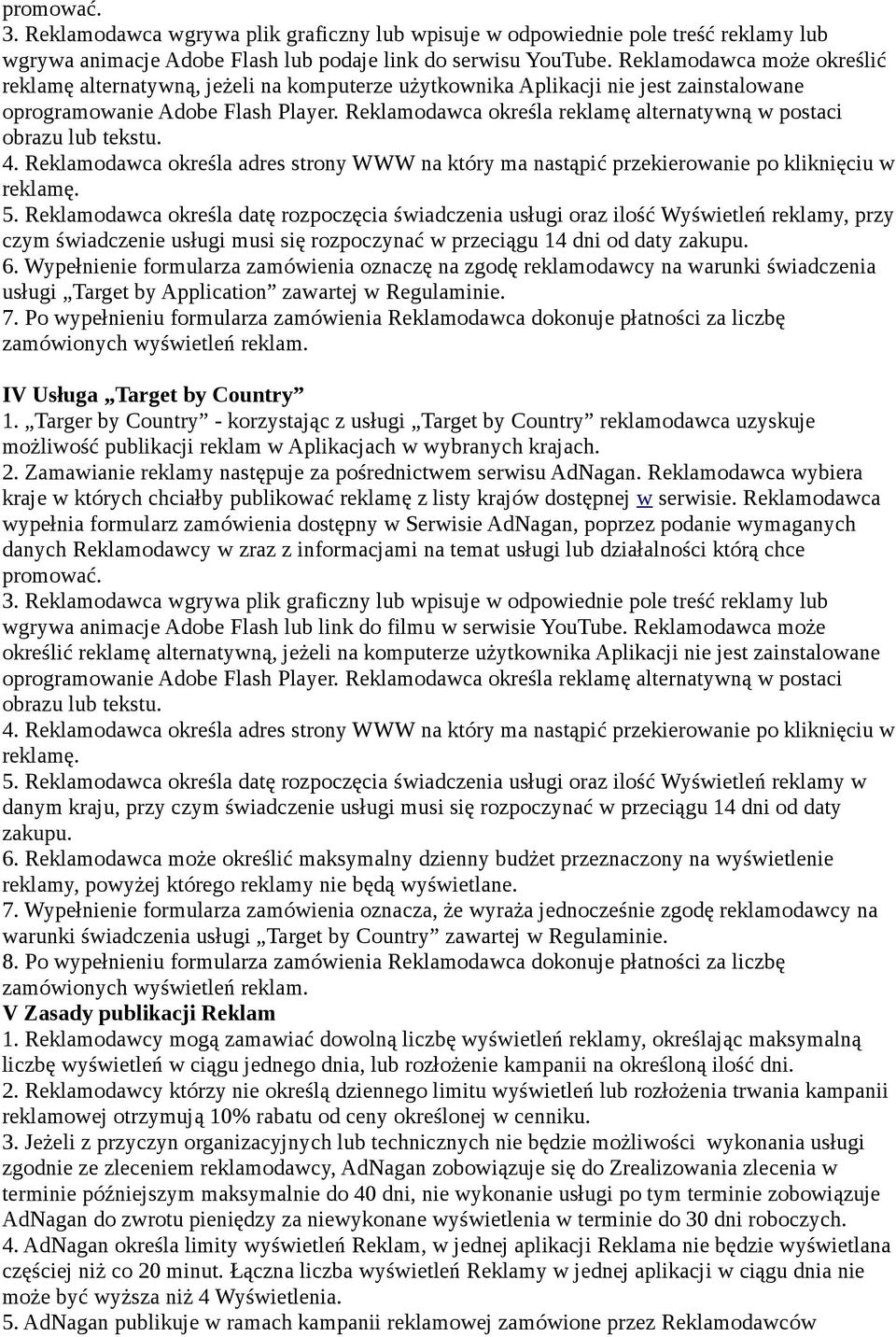 Reklamodawca określa reklamę alternatywną w postaci obrazu lub tekstu. 4. Reklamodawca określa adres strony WWW na który ma nastąpić przekierowanie po kliknięciu w reklamę. 5.