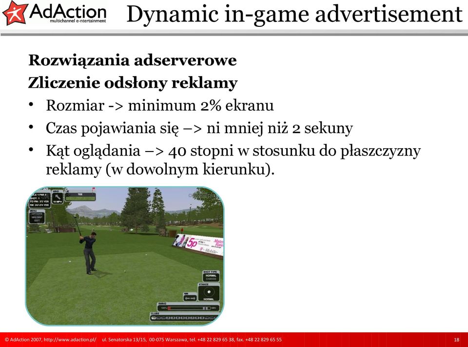 pojawiania się > ni mniej niż 2 sekuny Kąt oglądania > 40