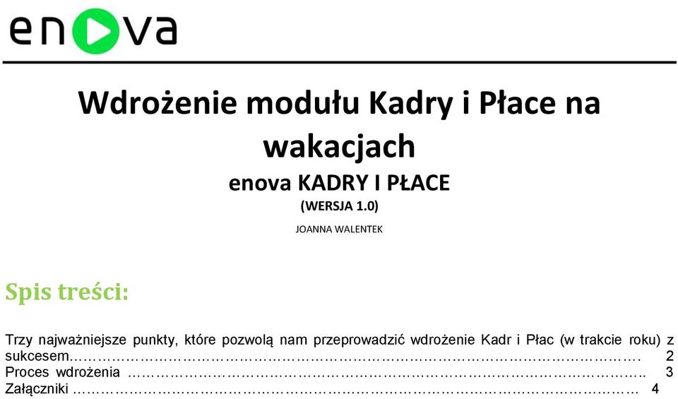 0) JOANNA WALENTEK Spis treści: Trzy najważniejsze punkty,