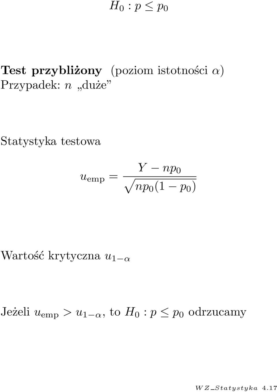 np0 (1 p 0 ) Wartość krytyczna u 1 α Jeżeli u emp >