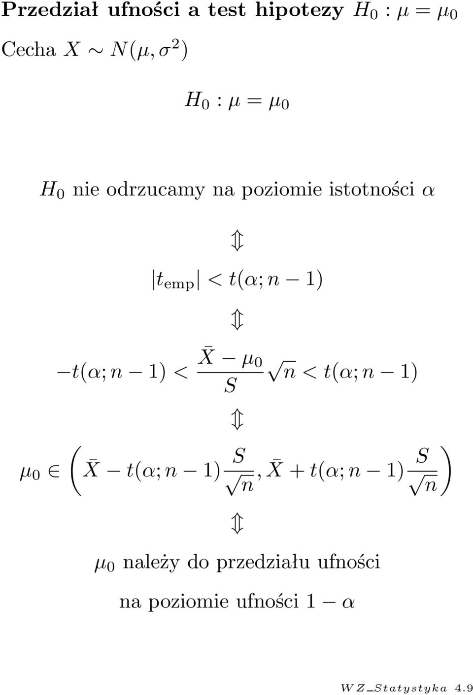 t(α; n 1) < X µ 0 S ( n < t(α; n 1) X t(α; n 1) S n, X + t(α; n 1) S n )