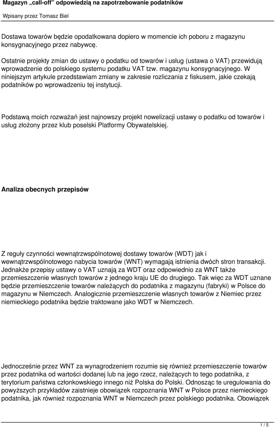 W niniejszym artykule przedstawiam zmiany w zakresie rozliczania z fiskusem, jakie czekają podatników po wprowadzeniu tej instytucji.