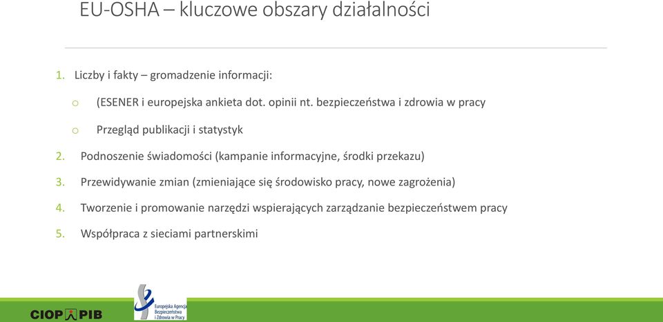 bezpieczeństwa i zdrowia w pracy Przegląd publikacji i statystyk 2.